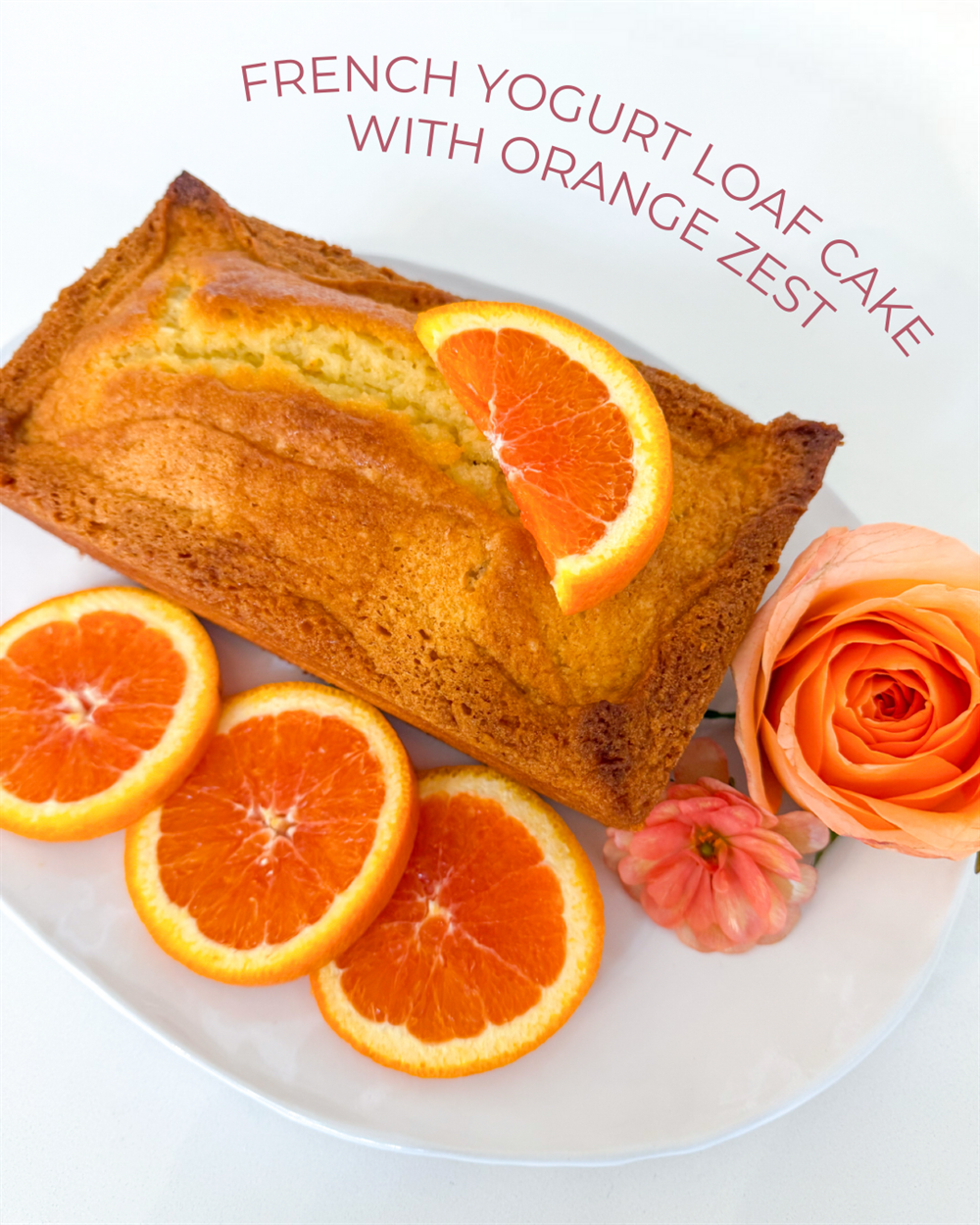 Caswell Kitchen: French Yogurt Loaf Cake with Orange Zest